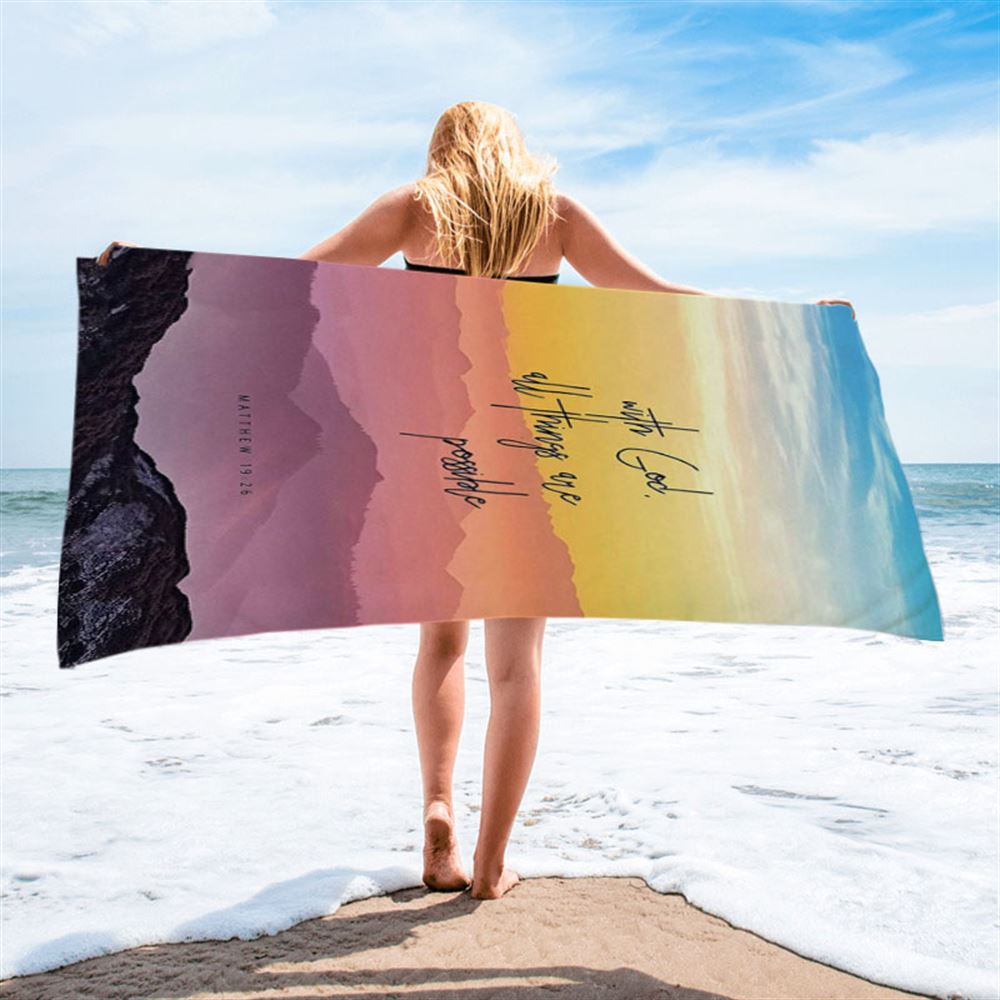 With God All Things Are Possible - Matthew 19 26 Beach Towel - Christian Beach Towel Decor