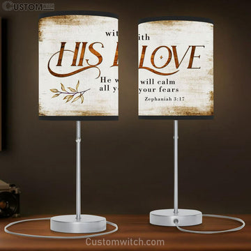 With His Love He Will Calm All Your Fears Zephaniah 317 Lamp Gift Table Lamp - Christian Lamp Gift Decor - Scripture Table Lamp Prints