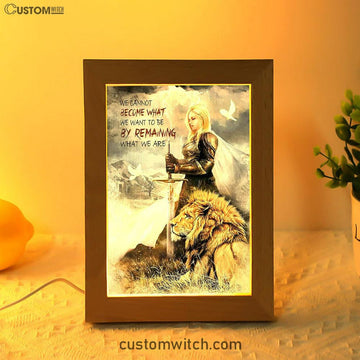 Woman Warrior Lion Of Judah Become What We Want To Be Frame Lamp Prints - Lion Frame Lamp Art - Christian Inspirational Frame Lamp