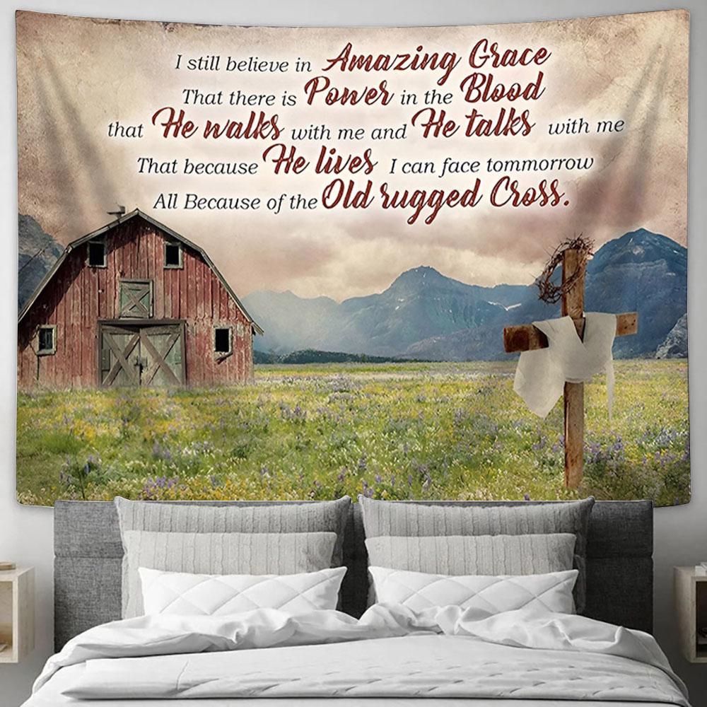 Wooden Cross Old Barn House I Still Believe Amazing Grace Tapestry Art - Christian Scripture Tapestry