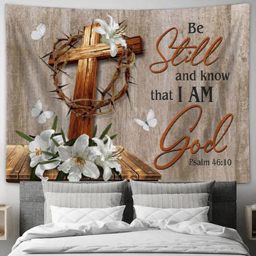 Wooden Cross White Lily - Be Still &amp; Know That I Am God Tapestry Wall Art - Christian Wall Art - Christian Wall Decor