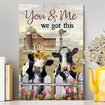 You And Me We Got This Beautiful Cow Windmill Canvas Print - Inspirational Canvas Art - Christian Wall Art Home Decor