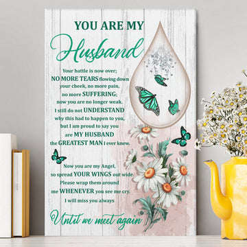 You Are My Husband Until We Meet Again The Butterfly Flower Tear Canvas Prints - Christian Wall Decor - Bible Verse Canvas Art