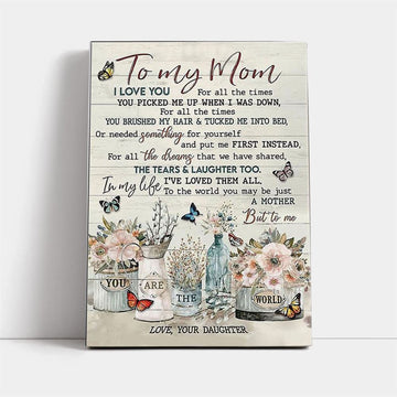 You Are The World Flowers Daughter To Mom Canvas, Mother's Day Canvas Art, Gift For Mom, Birthday Gift, Mother's Day Wall Art
