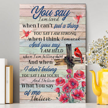 You Say I Am Loved Canvas Wall Art - Christian Wall Canvas - Religious Canvas Prints