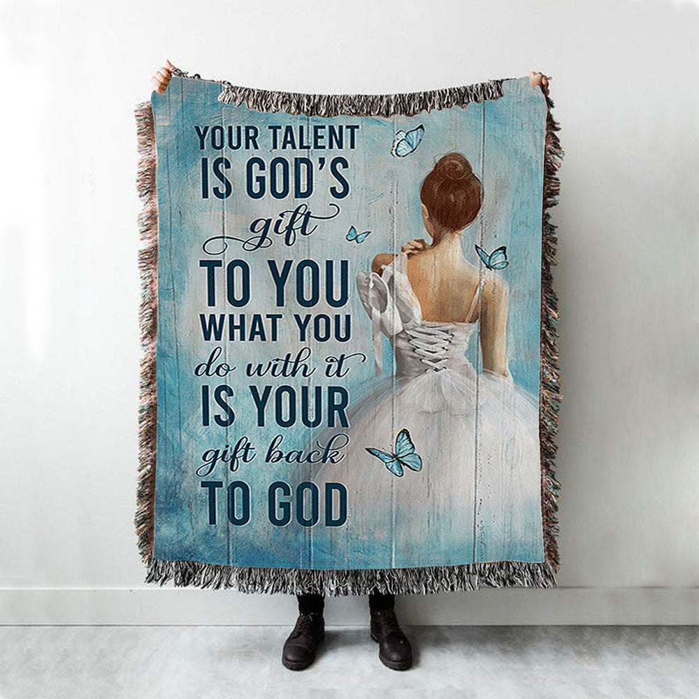 Your Talent Is God&#39;s Gift Ballet White Dress Blue Butterfly Woven Throw Blanket - Christian Woven Blanket Prints - Bible Verse Woven Blanket Art