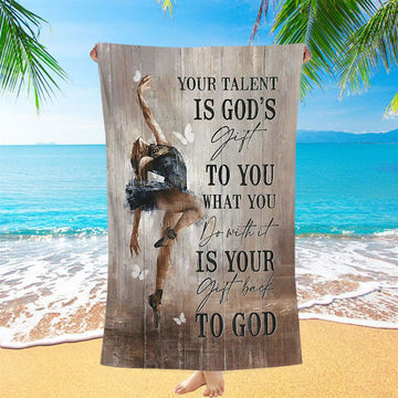 Your Talent Is God&#39;s Gift To You Ballet White Butterfly Night Beach Towel - Christian Beach Towel - Bible Verse Beach Towel