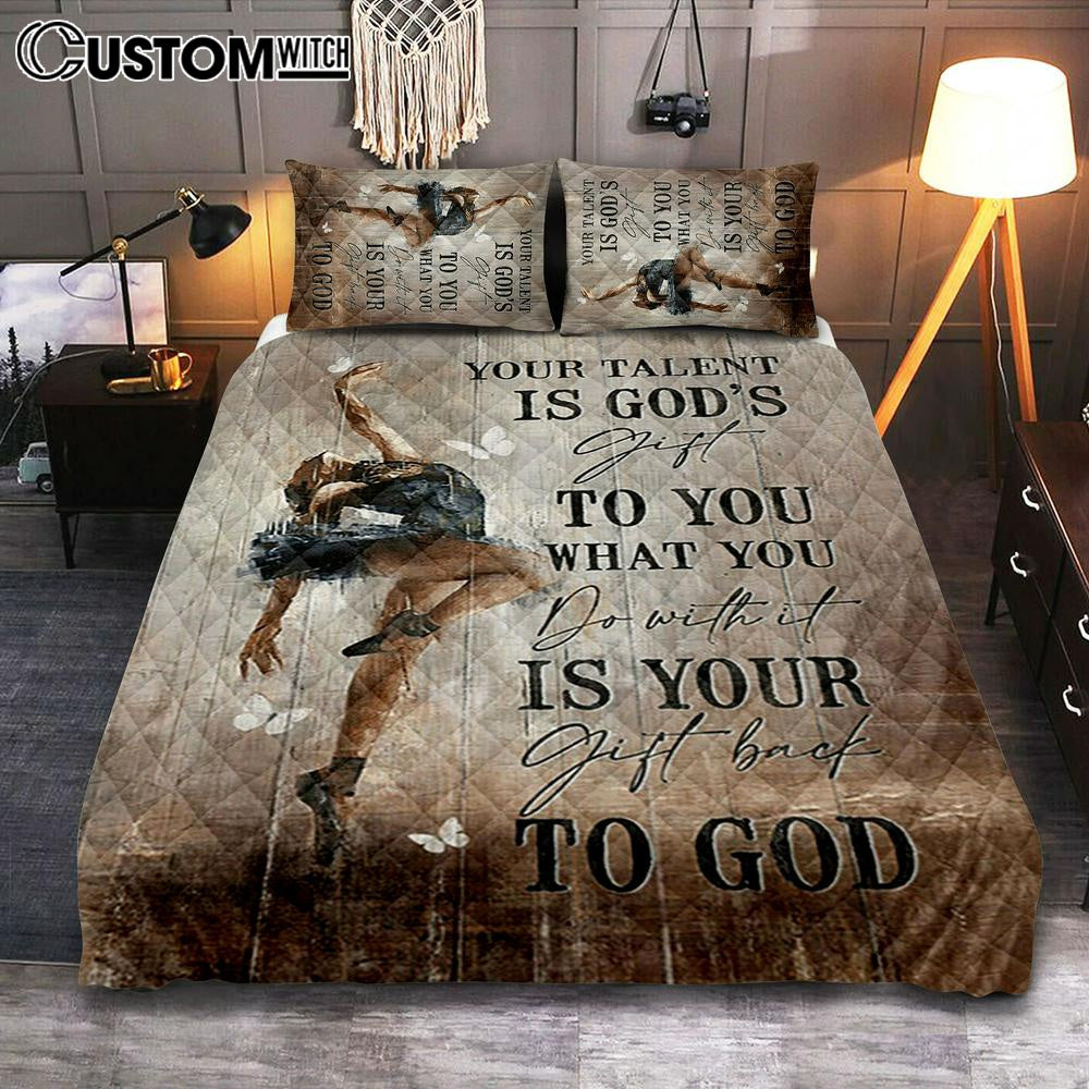 Your Talent Is God&#39;s Gift To You Ballet White Butterfly Night Quilt Bedding Set Bedroom - Christian Quilt Bedding Set Prints - Bible Verse Quilt Bedding Set Art