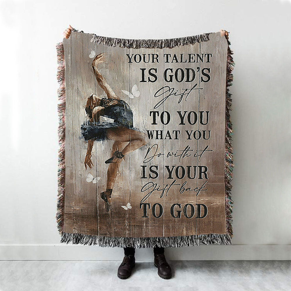 Your Talent Is God&#39;s Gift To You Ballet White Butterfly Night Woven Throw Blanket - Christian Woven Blanket Prints - Bible Verse Woven Blanket Art