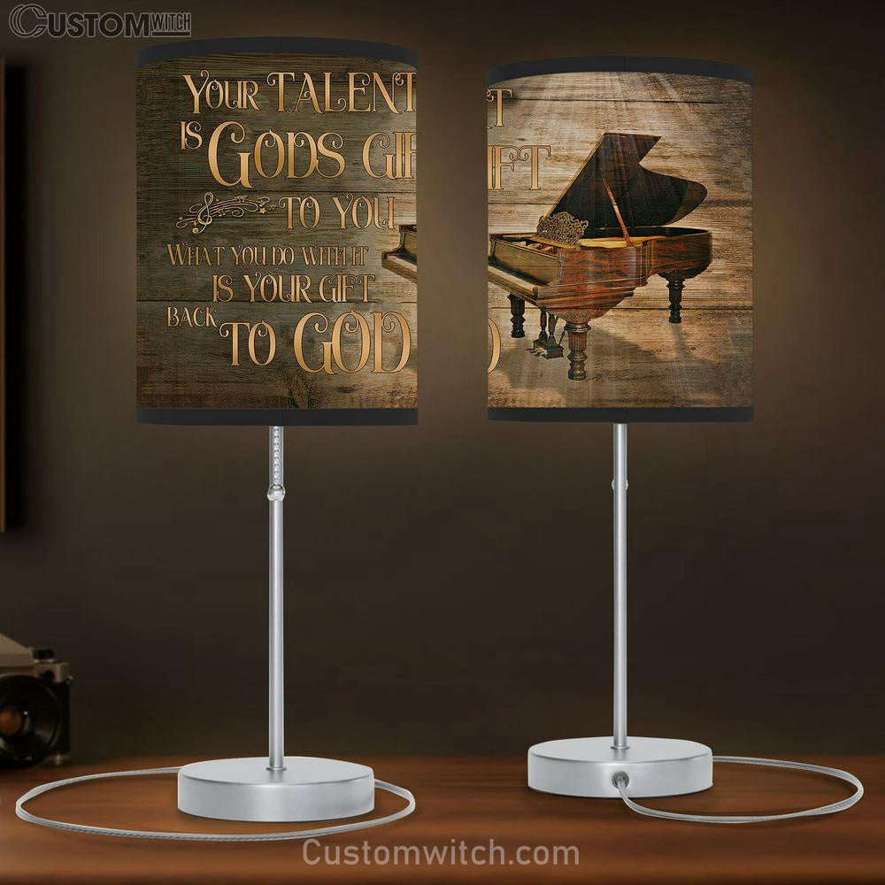 Your Talent Is Gods Gift Piano Table Lamp Prints - Bible Verse Lamp Gift - Christian Home Decor