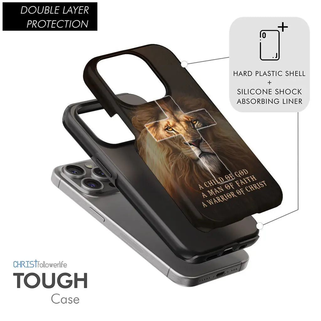 A Child Of God A Man Of Faith A Warrior Of Christ Christian Phone Case