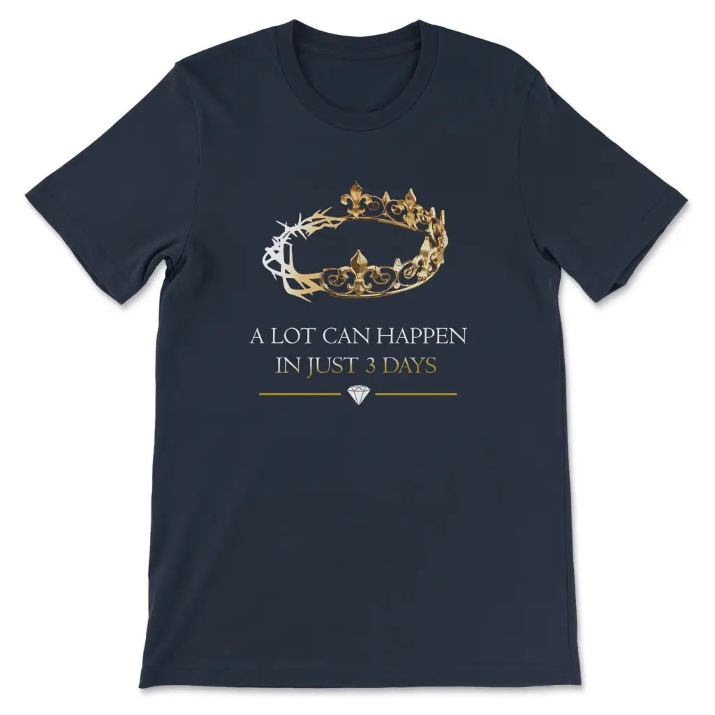A Lot Can Happen In 3 Days, Crown of Thorns, Christian T-shirt