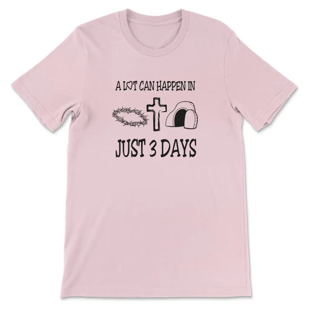 A Lot Can Happen In 3 Days Shirt, Easter T-shirts