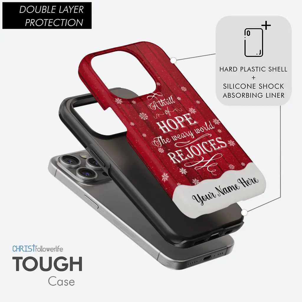 A Thrill of Hope the Weary World Rejoices Christmas Custom Phone case