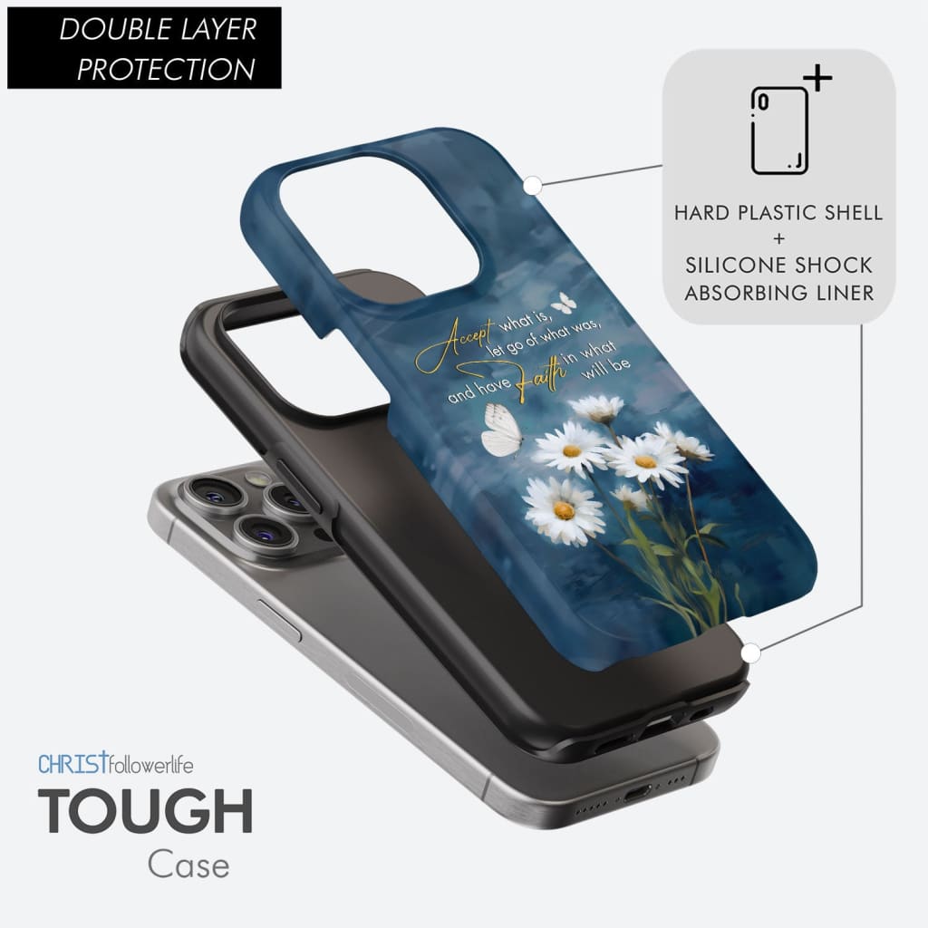 Accept What is Let Go of What Was, Daisies and Butterflies, Phone Case