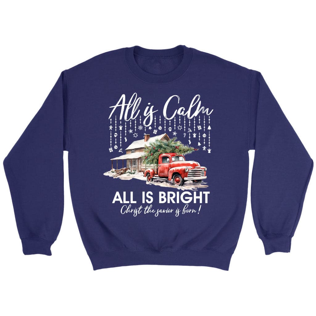 All is Calm All is Bright Christmas Sweatshirt