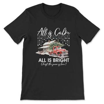 All is Calm All is Bright Christmas T-shirt