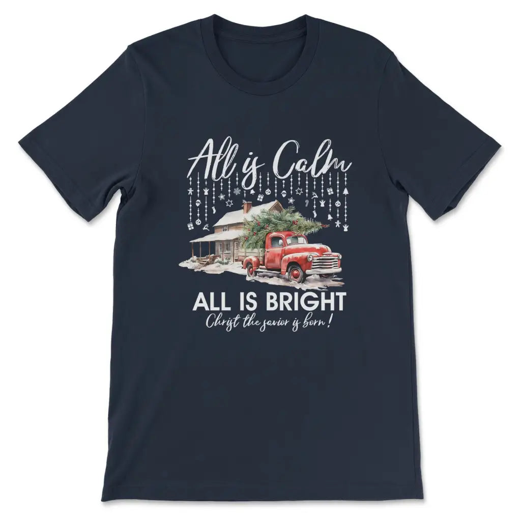 All is Calm All is Bright Christmas T-shirt