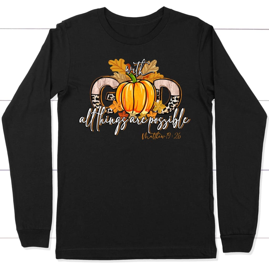 With God All Things Are Possible, Autumn Pumpkin, Christian Long Sleeve Shirt