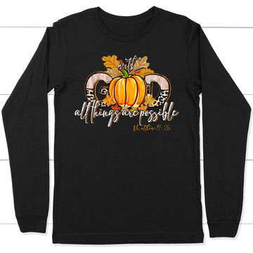 With God All Things Are Possible, Autumn Pumpkin, Christian Long Sleeve Shirt