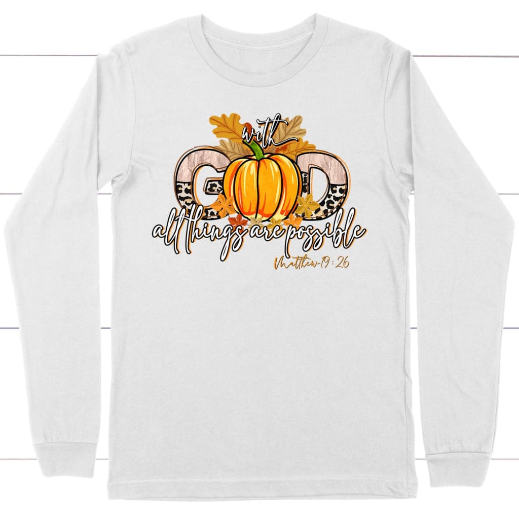 With God All Things Are Possible, Autumn Pumpkin, Christian Long Sleeve Shirt