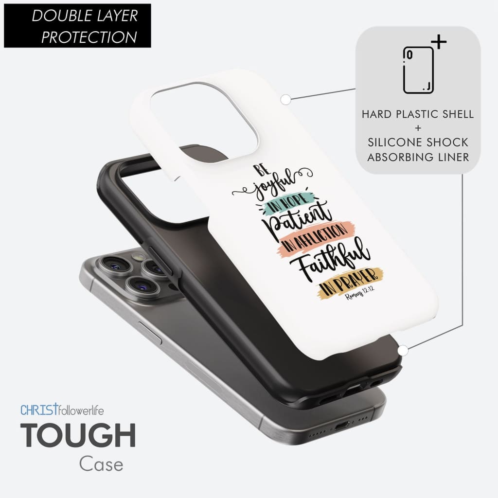 Be joyful in hope patient in affliction faithful in prayer phone case, Christian phone cases