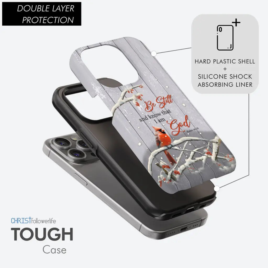 Be Still and Know Psalm 46:10, Cardinal, Christmas Phone Case