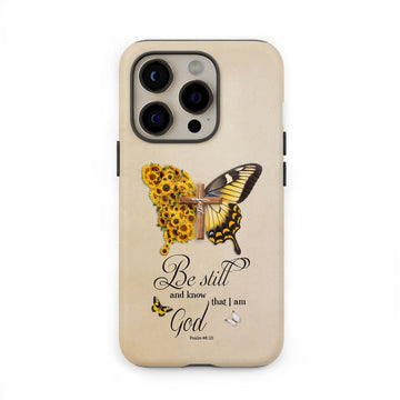 Be Still and Know Psalm 46:10, Faith Cross, Butterfly, Phone Case