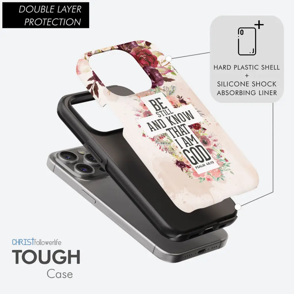 Be still and know that I am God phone case - Psalm 46:10 Bible verse phone case