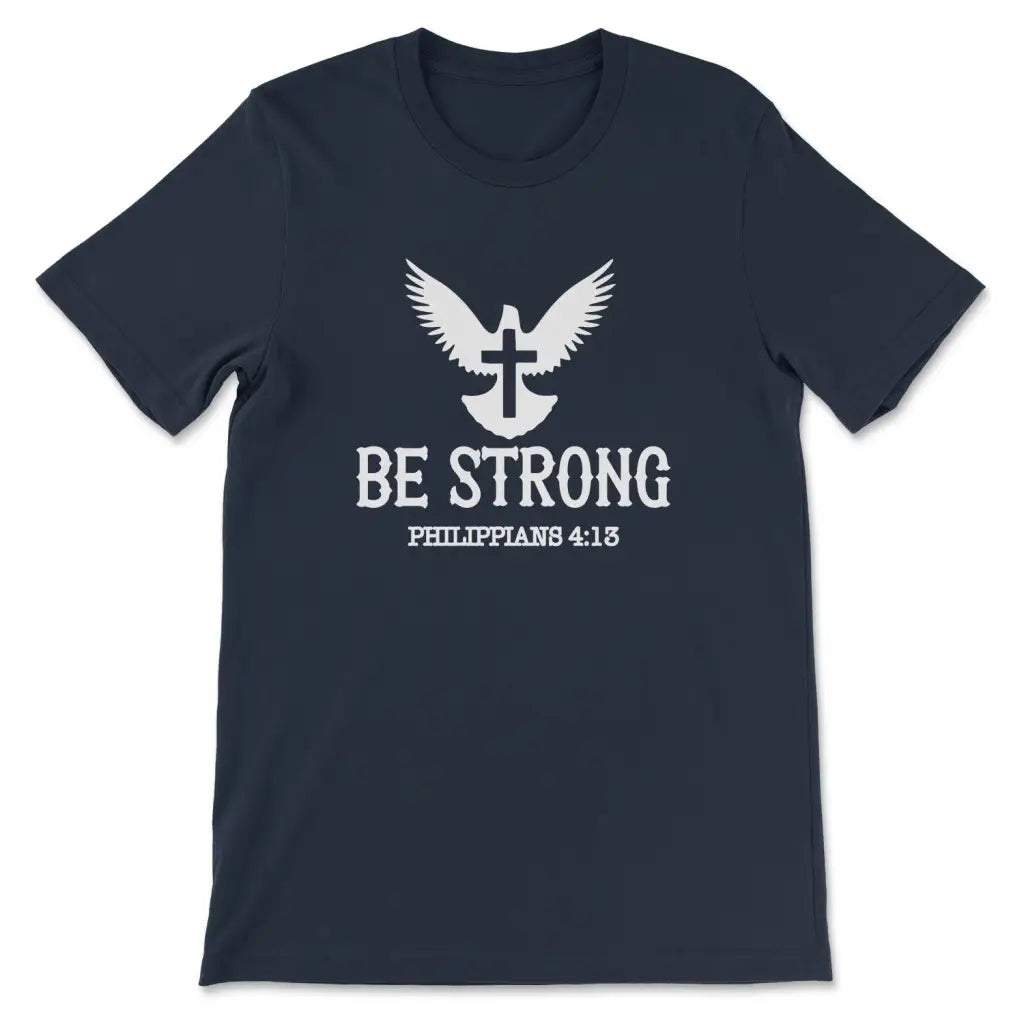 Be Strong Philippians 4:13 T-shirt