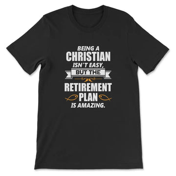 Being A Christian Is Not Easy T-shirt