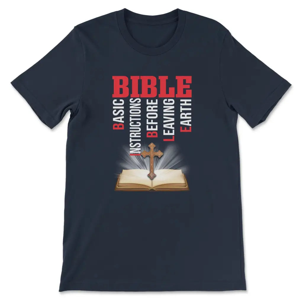 Bible Basic Instructions Before Leaving Earth Christian T-shirt