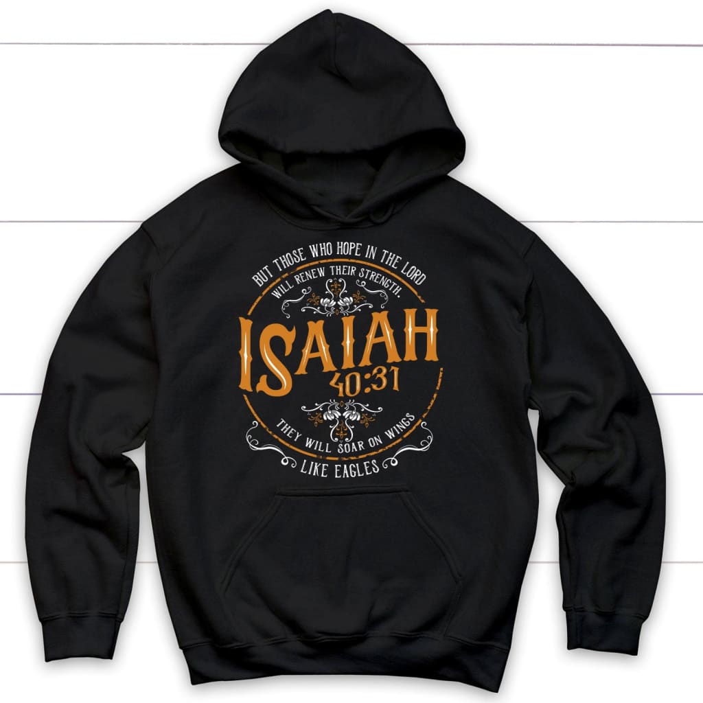 Isaiah 40:31 Those Who Hope In The Lord Bible Verse Hoodie
