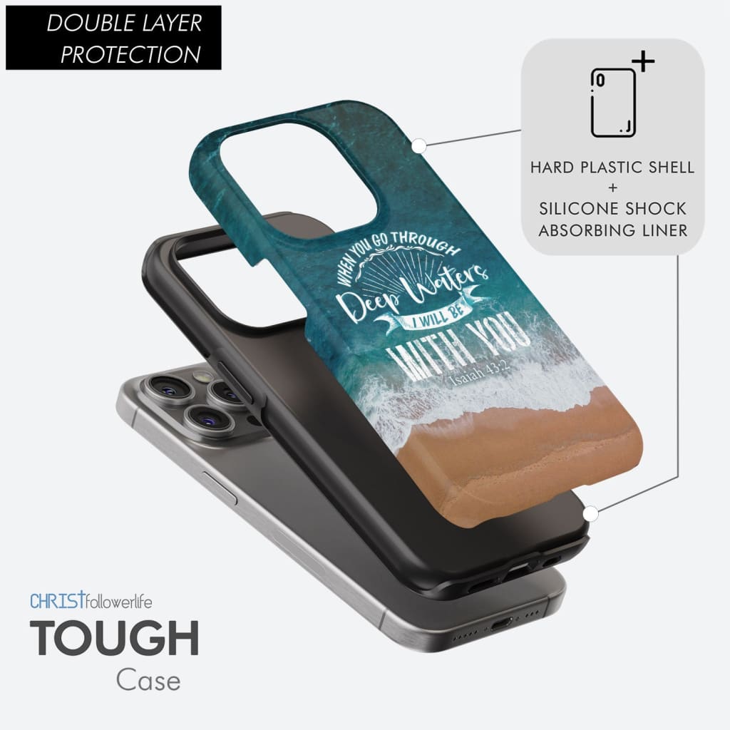 Bible verse phone cases: Isaiah 43:2 When you go through deep waters phone case
