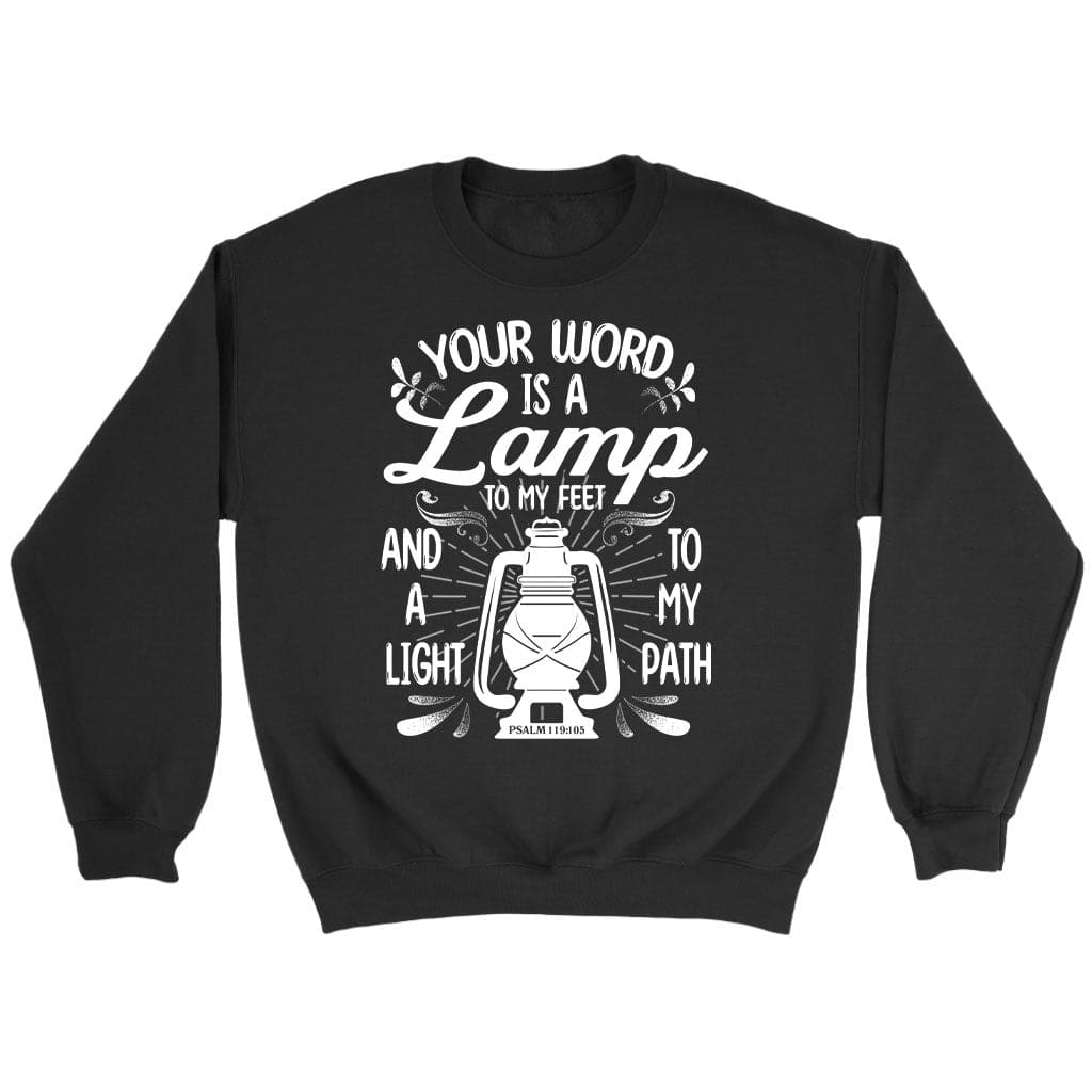 Your Word is a Lamp to My Feet Psalm 119:105 Sweatshirt