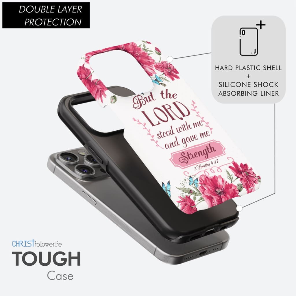 But The Lord Stood With Me And Give Me Strength 2 Timothy 4:17 Phone Case