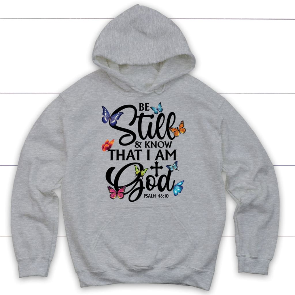 Be Still And Know That I Am God Butterflies Hoodie
