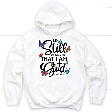 Be Still And Know That I Am God Butterflies Hoodie