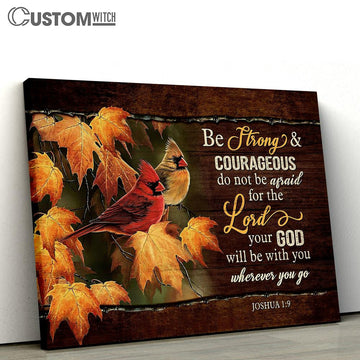 cardinal Be strong and courageous Canvas Wall Art - Bible Verse Canvas - Religious Prints