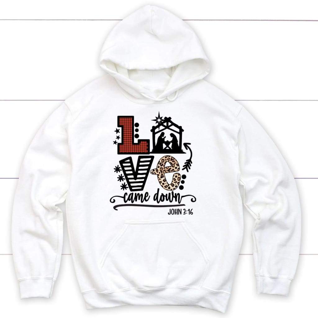 Love Came Down John 3:16 Christmas Hoodie, Christian Christmas Gifts