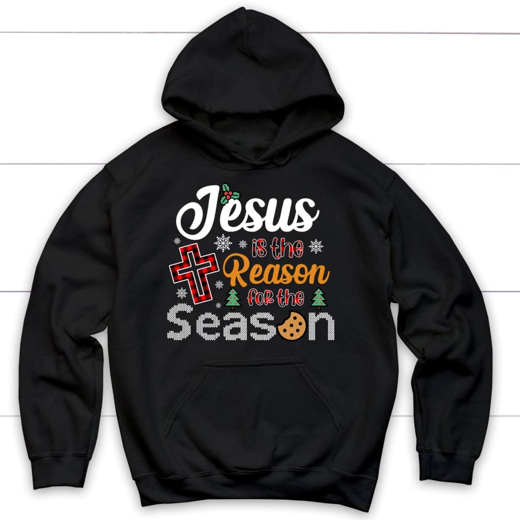 Christian Christmas hoodie: Jesus is the reason for the season
