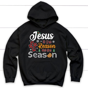 Christian Christmas hoodie: Jesus is the reason for the season