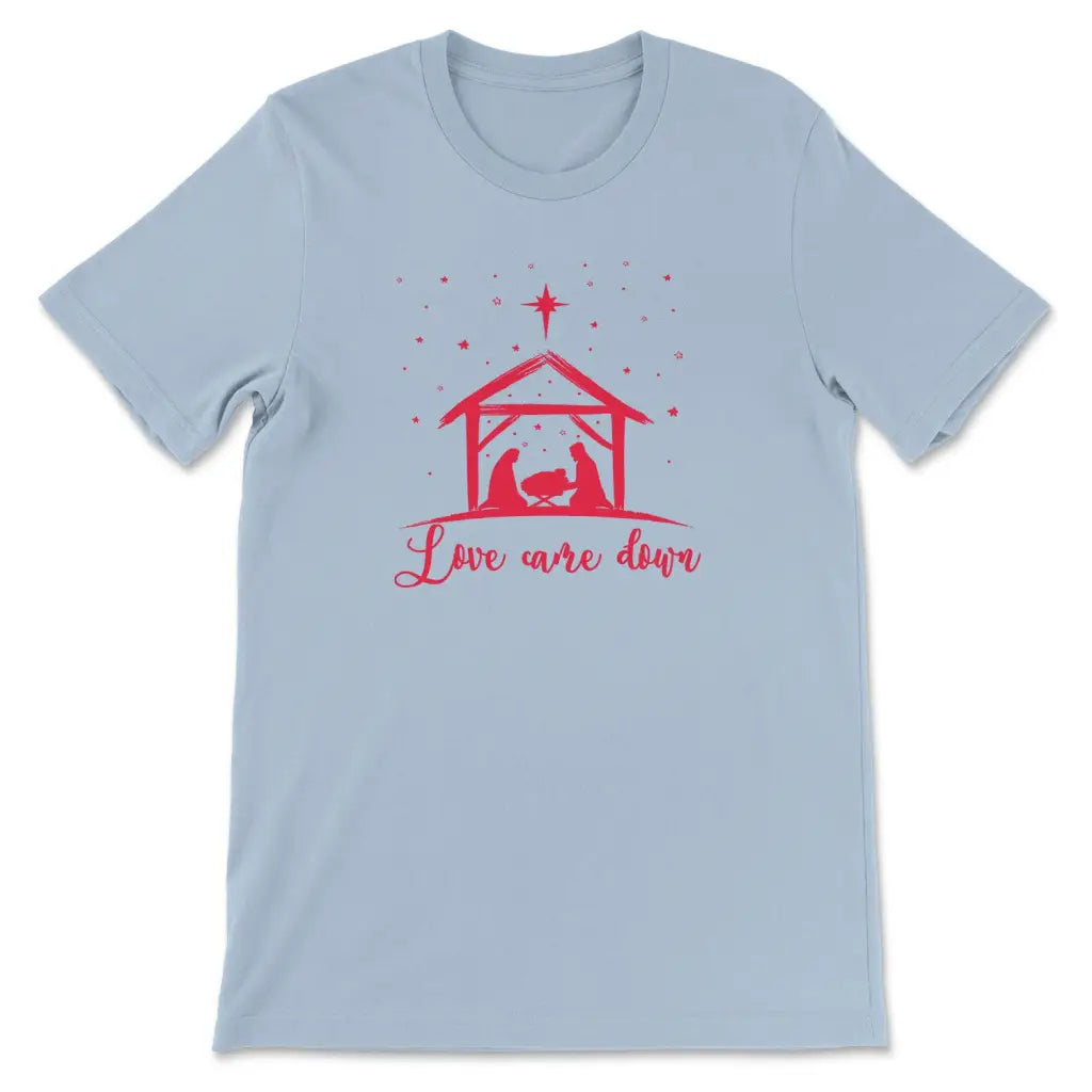 Love Came Down Jesus Born Christmas T-shirt
