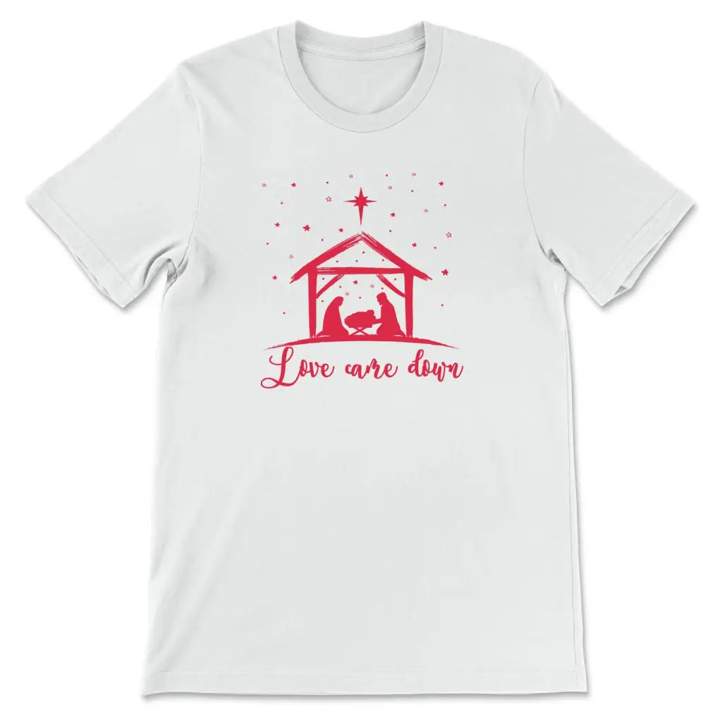 Love Came Down Jesus Born Christmas T-shirt