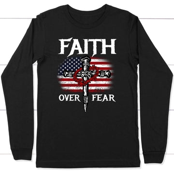 Christian Patriotic, Faith Over Fear American Flag Long Sleeve Shirt
