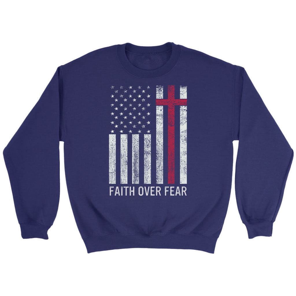 Faith Over Fear, USA Flag, Christian Patriotic Sweatshirt