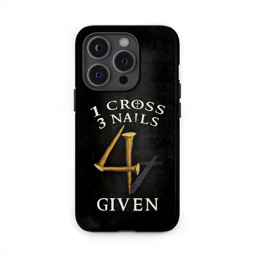 Christian phone cases: 1 Cross 3 Nails 4Given phone case, Christian gifts