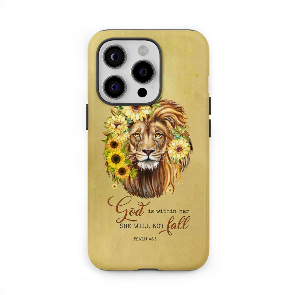 Christian phone cases: God is within her she will not fall sunflower lion phone case