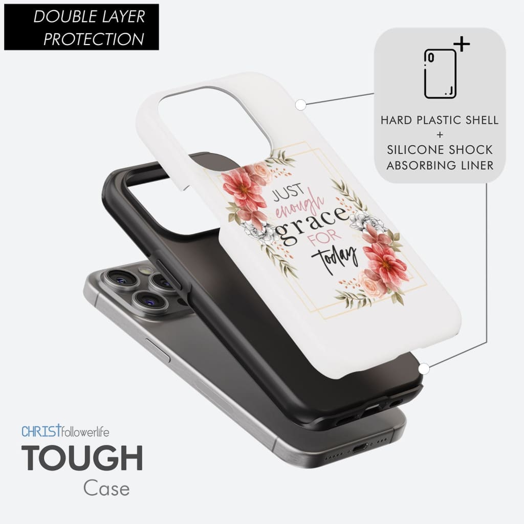 Christian phone cases: Just enough grace for today phone case