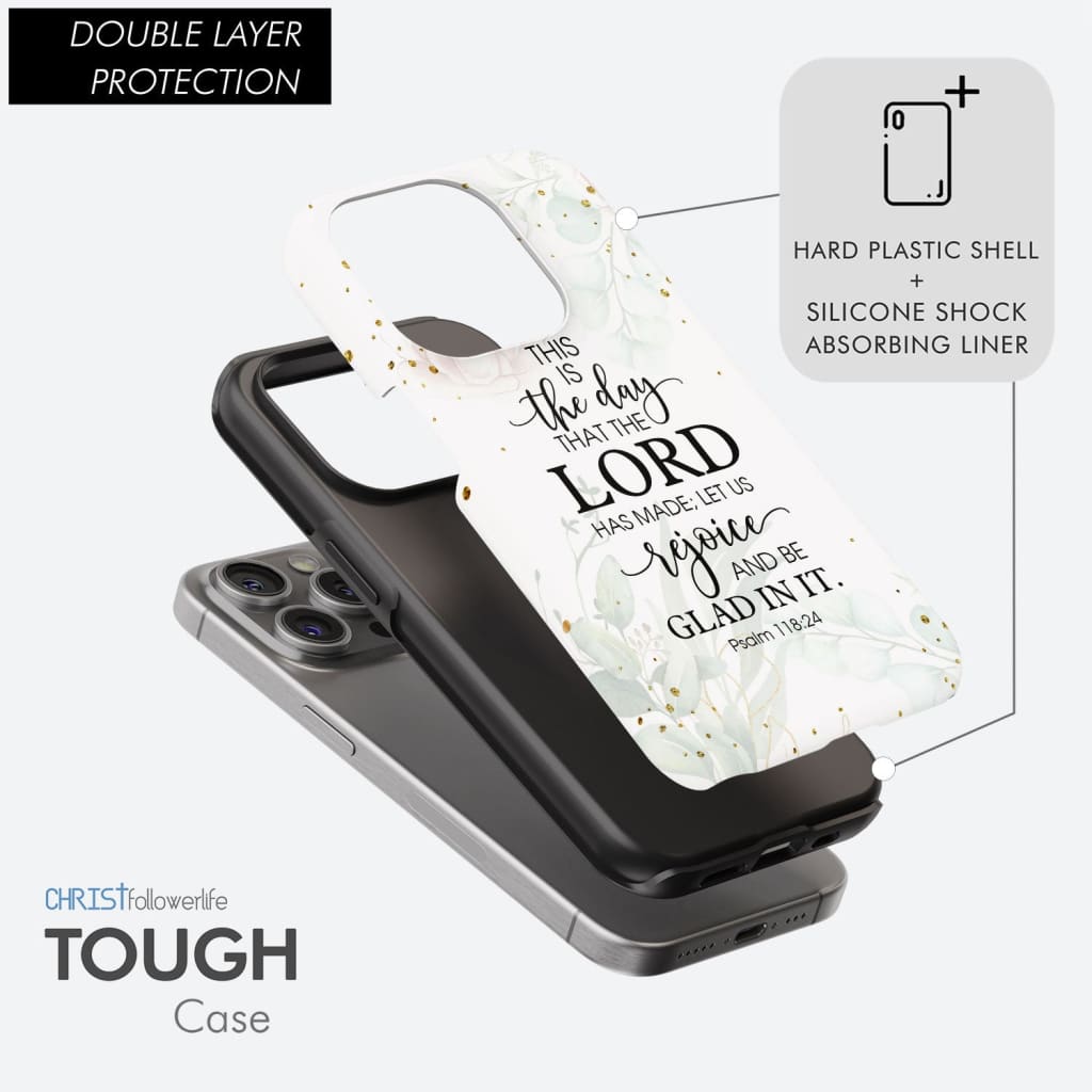 Christian phone cases: Psalm 118:24 ESV This is the day that the Lord has made phone case